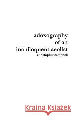 adoxography of an inaniloquent aeolist Campbell, Christopher 9781365427855 Lulu.com - książka