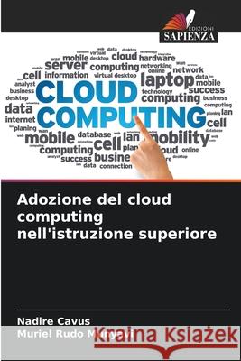 Adozione del cloud computing nell'istruzione superiore Nadire Cavus Muriel Rudo Munyavi 9786202327893 Edizioni Sapienza - książka