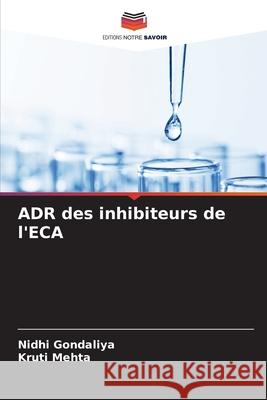 ADR des inhibiteurs de l'ECA Gondaliya, Nidhi, Mehta, Kruti 9786208497316 Editions Notre Savoir - książka