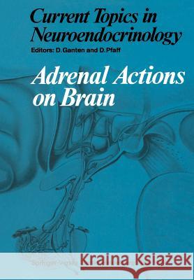 Adrenal Actions on Brain Detlev Ganten D. Pfaff T. Baker 9783642683381 Springer - książka