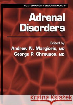 Adrenal Disorders Andrew N. Margioris George P. Chrousos 9780896034112 Humana Press - książka