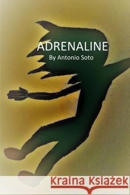 Adrenaline Antonio Soto 9781717029812 Createspace Independent Publishing Platform - książka