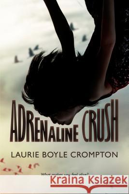 Adrenaline Crush Laurie Boyle Crompton 9781250073600 Square Fish - książka