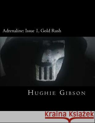 Adrenaline: Gold Rush Hughie Gibson 9781511932851 Createspace Independent Publishing Platform - książka