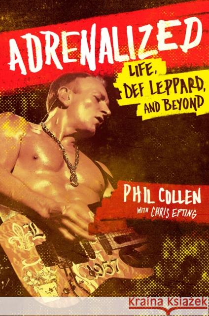 Adrenalized: Life, Def Leppard and Beyond Chris Epting 9780552170451 CORGI BOOKS - książka