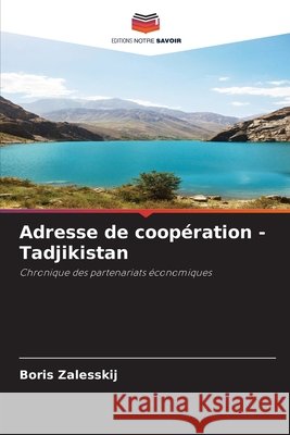 Adresse de coopération - Tadjikistan Zalesskij, Boris 9786209561887 Editions Notre Savoir - książka