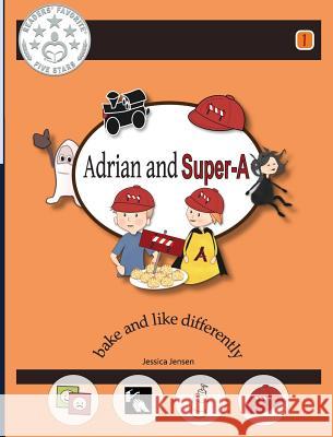 Adrian and Super-A: Bake and Like Differently Jessica Jensen Jessica Jensen 9789198152210 Be My Rails Publishing - książka