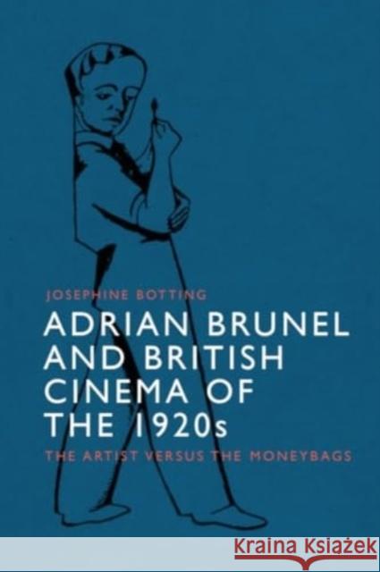 Adrian Brunel and British Cinema of the 1920s: The Artist versus the Moneybags Josephine Botting 9781399501361 Edinburgh University Press - książka