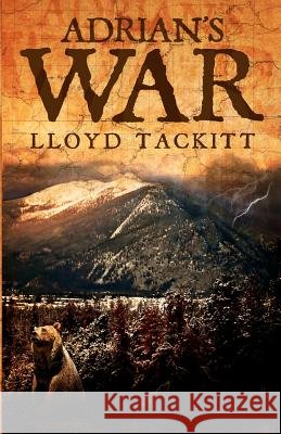 Adrian's War Lloyd Tackitt 9781478297703 Createspace Independent Publishing Platform - książka