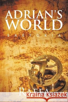 Adrian's World: Saetoria Raffa 9781490733340 Trafford Publishing - książka