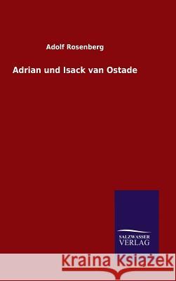 Adrian und Isack van Ostade Rosenberg, Adolf 9783846076521 Salzwasser-Verlag Gmbh - książka