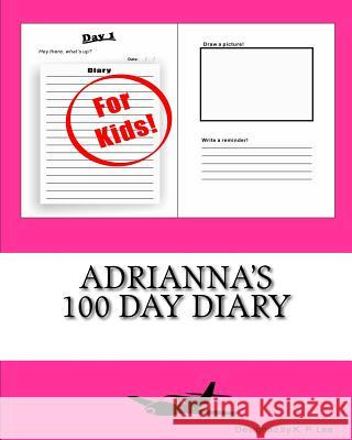 Adrianna's 100 Day Diary K. P. Lee 9781519441102 Createspace - książka