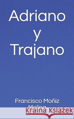 Adriano Y Trajano Francisco Moni 9781093127614 Independently Published - książka