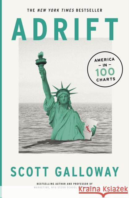 Adrift: 100 Charts that Reveal Why America is on the Brink of Change Scott Galloway 9780857504746 Transworld Publishers Ltd - książka