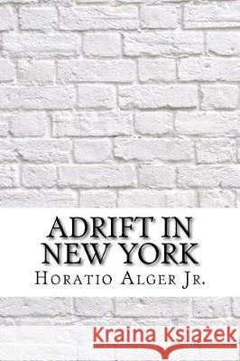 Adrift in New York Horatio Alge 9781975903015 Createspace Independent Publishing Platform - książka