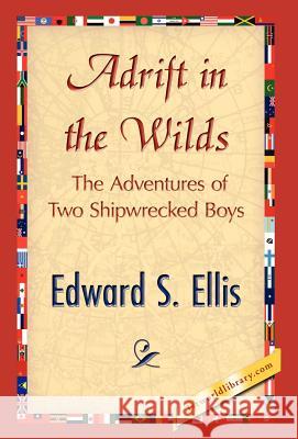 Adrift in the Wilds S. Ellis Edwar 9781421847160 1st World Library - książka