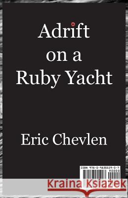 Adrift on a Ruby Yacht Eric Chevlen 9780983055907 Borromean Books - książka