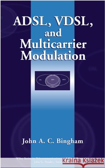 Adsl, Vdsl, and Multicarrier Modulation Bingham, John A. C. 9780471290995 Wiley-Interscience - książka
