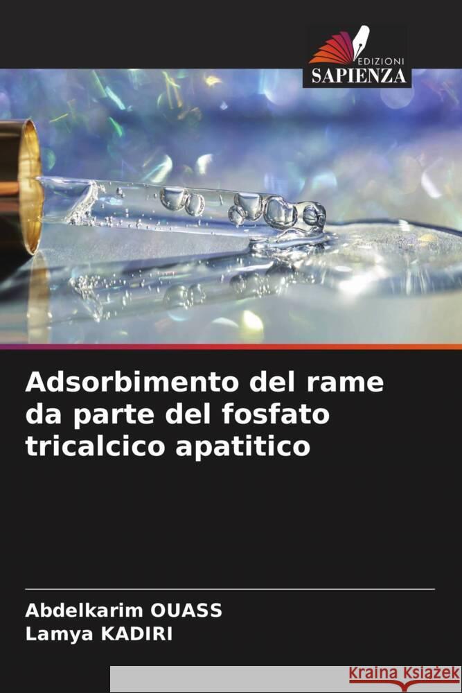 Adsorbimento del rame da parte del fosfato tricalcico apatitico OUASS, Abdelkarim, KADIRI, Lamya 9786206556626 Edizioni Sapienza - książka
