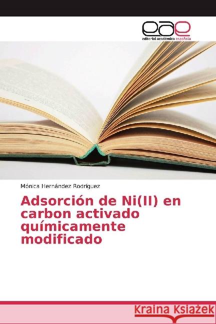 Adsorción de Ni(II) en carbon activado químicamente modificado Hernández Rodríguez, Mónica 9783639539257 Editorial Académica Española - książka