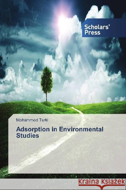 Adsorption in Environmental Studies Turki, Mohammed 9783659842979 Scholar's Press - książka