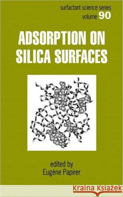 Adsorption on Silica Surfaces Eugene Papirer Papirer Papirer Eug Ene Papirer 9780824700034 CRC - książka