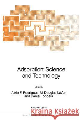 Adsorption: Science and Technology A. E. Rodrigues M. Douglas Levan Daniel Tondeur 9789401075145 Springer - książka