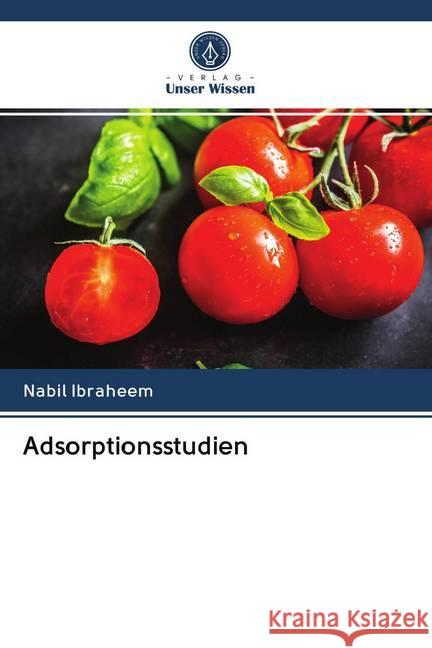 Adsorptionsstudien Ibraheem, Nabil 9786202826129 Verlag Unser Wissen - książka