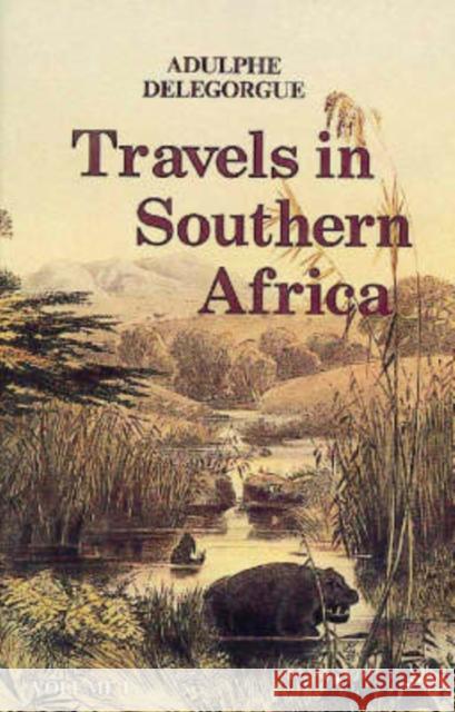 Adulphe Delegorgue's travels in Southern Africa: Vol 1 Adulphe Delegorgue 9780869807279 University of Kwazulu Natal Press - książka