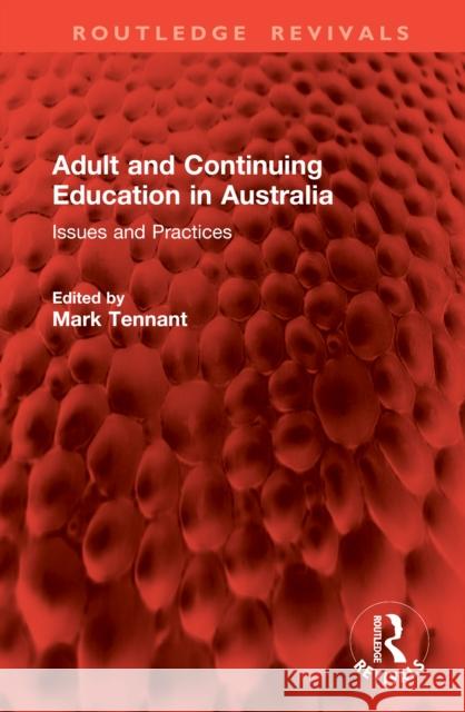 Adult and Continuing Education in Australia: Issues and Practices Mark Tennant 9781041126195 Routledge - książka