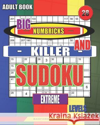 Adult book. Big Numbricks and Killer sudoku. Extreme levels.: Very large font. Perfect puzzles. Basford Holmes 9781082708626 Independently Published - książka