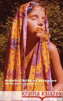 Adult Child of Hippies Yamauchi, Willow 9781897415245  - książka