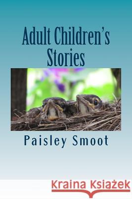 Adult Children's Stories Paisley Smoot 9781723355974 Createspace Independent Publishing Platform - książka