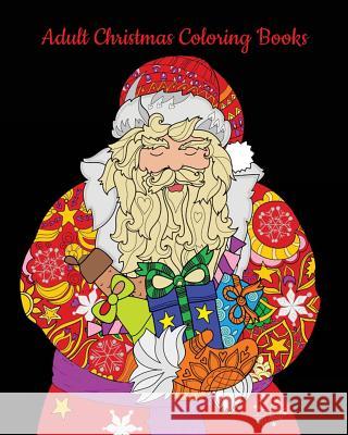 Adult Christmas Coloring Books: Fun and Relaxing! Bill Dawson 9781727285673 Createspace Independent Publishing Platform - książka