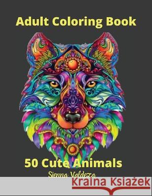 Adult coloring book Valdeza Sienna Valdeza 9781716606090 Andreea Dumitrache - książka