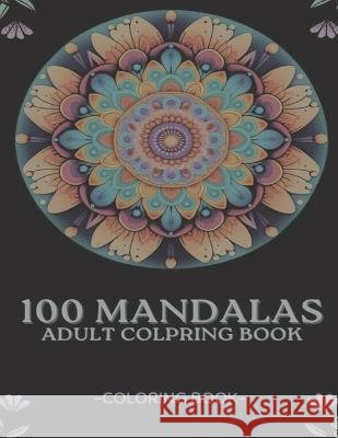 Adult Coloring Book,100 Mandalas William, Shin 9798393298272 Independently Published - książka