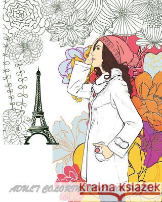 Adult Coloring Book: 100 Pages: Fashion Classy Chic Design & Women Sketches Ann Marie 9781530147335 Createspace Independent Publishing Platform - książka
