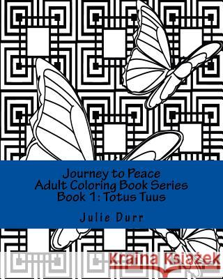 Adult Coloring Book 1: Totus Tuus Julie D. Durr 9781532947476 Createspace Independent Publishing Platform - książka