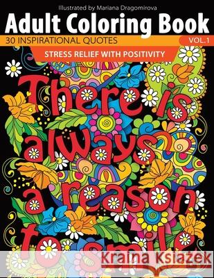 Adult Coloring Book: 30 Inspirational Quotes - Stress Relief With Positivity Mariana Dragomirova Unibul Press 9781722470302 Createspace Independent Publishing Platform - książka