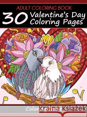 Adult Coloring Book: 30 Valentine's Day Coloring Pages Coloringcraze 9788365560216 Coloringcraze.com - książka