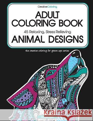 Adult Coloring Book: 45 Relaxing, Stress Relieving Animal Designs Gillian Dall 9781532849794 Createspace Independent Publishing Platform - książka