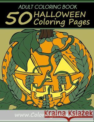 Adult Coloring Book: 50 Halloween Coloring Pages Coloringcraze 9781535442305 Createspace Independent Publishing Platform - książka