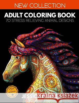 Adult Coloring Book: 70 Stress Relieving Animal Designs for Anger Release, Adult Relaxation and Meditation Jessica Parks 9781728911502 Independently Published - książka