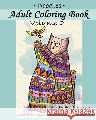 Adult Coloring Book - Doodles - Volume 2 Kooky Book Lovers 9781519691576 Createspace Independent Publishing Platform - książka