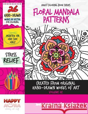 Adult Coloring Book - Floral Mandala Patterns - Vector Drawings - Vol. 02 Manny Izela 9781537126777 Createspace Independent Publishing Platform - książka