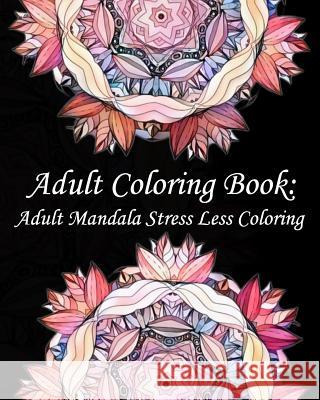 Adult Coloring Book: Adult Mandala Stress Less Coloring Plant Publishing 9781977836175 Createspace Independent Publishing Platform - książka
