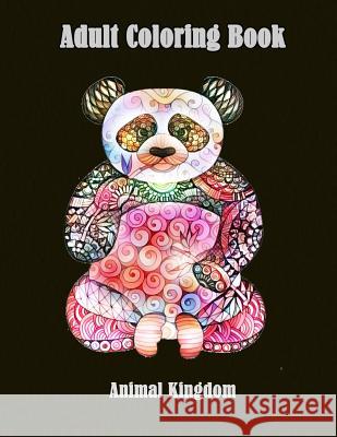 Adult Coloring Book: Animal Kingdom: Animal Coloring Books for Grown-Ups with Fun Dinso See Animal Coloring Books Fo 9781983736193 Createspace Independent Publishing Platform - książka