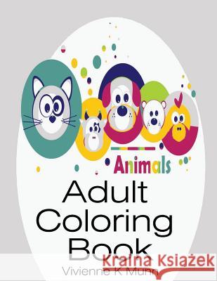 Adult Coloring Book: Animals Vivienne K. Munn 9781979425575 Createspace Independent Publishing Platform - książka