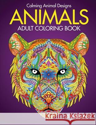 Adult Coloring Book: Animals: Calming Animal Designs Zengalaxy Coloring Books 9781951355081 Adult Coloring Books - książka