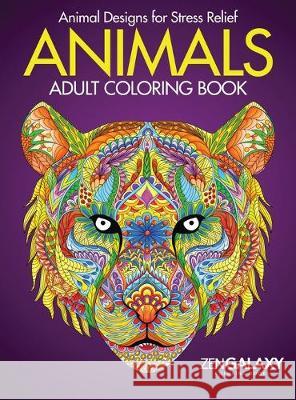 Adult Coloring Book: Animals: Calming Animal Designs Zengalaxy Coloring Books 9781951355456 Adult Coloring Books - książka